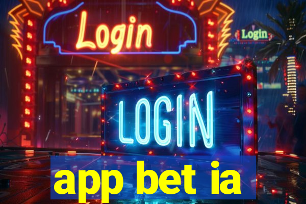 app bet ia